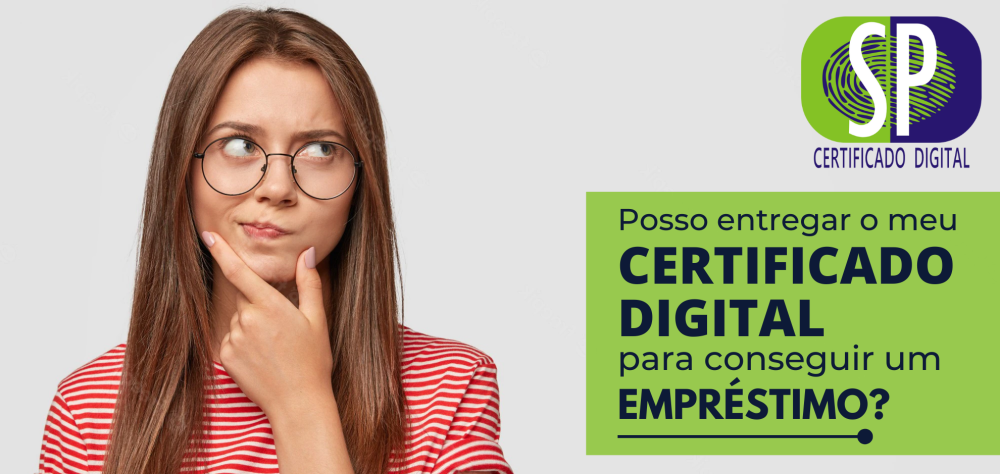 Nunca entregue seu Certificado Digital para Empréstimo a terceiros. Entenda os riscos de fraude