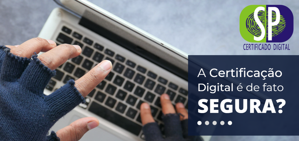 É seguro mesmo um certificado digital?